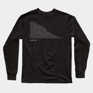 Gordon Gekko Quotes Long Sleeve T-Shirt